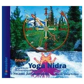 Erlebe Yoga Nidra - Angeleitete Tiefenentspannung (Remaster) - Janakananda Saraswati, Swami