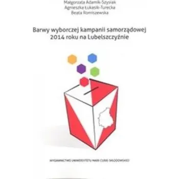 Barwy wyborczej kampanii samorządowej 2014... - praca zbiorowa