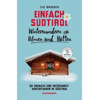 Cestování Einfach Südtirol: Winterwandern zu Almen und Hütten - Brugger, Leo