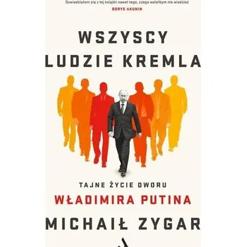 Wszyscy ludzie Kremla - Zygar Michaił