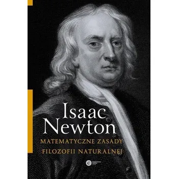 Matematika Matematyczne zasady filozofii naturalnej - Newton Isaac