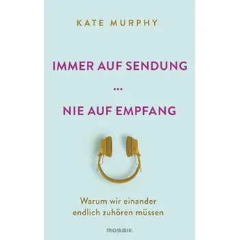 Immer auf Sendung ... nie auf Empfang - Gough, Alex; Murphy, Kate