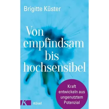 Osobní rozvoj Von empfindsam bis hochsensibel - Küster, Brigitte