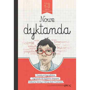 Cizojazyčná kniha Nowe dyktanda Szkoła Podstawowa. Klasy 1-3 - Białek Małgorzata, Cygal Krystyna, Kremiec Anna, Kuczera Beata, Szary Lucyna, Szymonek Elżbieta, Wło