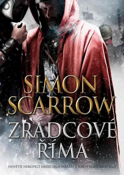Zrádcové Říma - Simon Scarrow (2021, pevná)