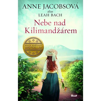 Nebe nad Kilimandžárem - Anne Jacobsová alias Leah Bach (2021, pevná) Nebe nad Kilimandžárem - Anne Jacobsová alias Leah Bach (2021, pevná)