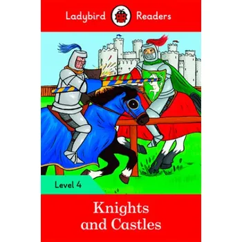 Anglický jazyk Ladybird Readers Level 4 - Knights and Castles (ELT Graded Reader) – Team Ladybird Readers (EN)