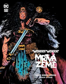 Komiks pro dospělé Wonder Woman: Mrtvá Země - Darien Warren Johnson (2021, pevná)