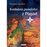 Světelná poselství z Plejád 5 - Pavlína…