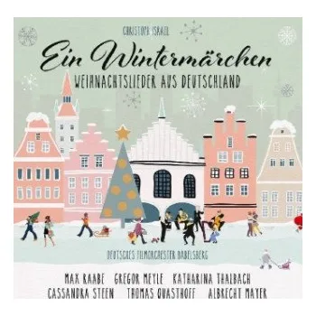 Zahraniční hudba Ein Wintermärchen, 1 Audio-CD: Weihnachtslieder aus Deutschland – Christoph Israel,Max Raabe,Cassandra Steen,Gregor Meyle,Katharina Thalbach,Thomas Quasthoff (DE)