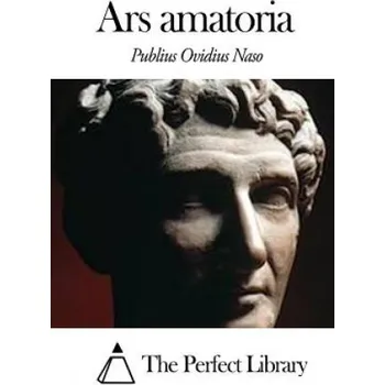 Učebnice Ars amatoria – Publius Ovidius Naso,The Perfect Library (LA)