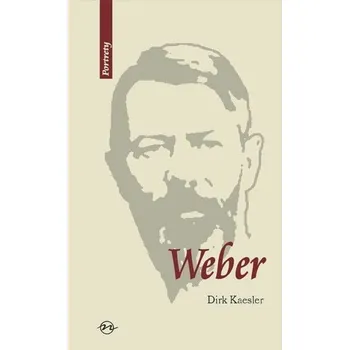 Weber. Życie i dzieło - Kaesler, Dirk