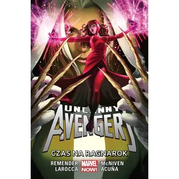 CZAS NA RAGNAROK UNCANNY AVENGERS TOM 3 - opracowanie zbiorowe