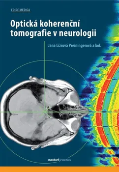 Optická koherenční tomografie v neurologii - Jana Lízrová Preiningerová a kol. (2020, pevná)