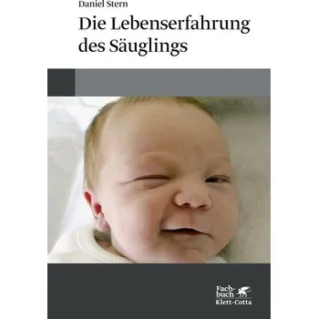 Die Lebenserfahrung des Säuglings - Daniel Stern