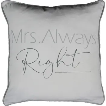 Dekorativní polštářek Šedý polštář Mrs. Always Right - 45*10*45 cm