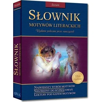 Słownik motywów literackich. Liceum - Teresa Kosiek, Łucja Skrzypek, Agnieszka Nawrot, G