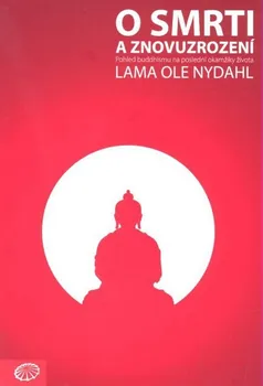 O smrti a znovuzrození - Lama Ole Nydahl (2011, brožovaná)