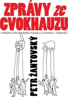 Zprávy ze cvokhauzu: S předmluvami Benjamina Kurase a Vlastimila Vondrušky - Petr Žantovský (2021, brožovaná)