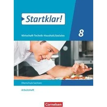 Cizojazyčná kniha Startklar! 8. Schuljahr - Wirtschaft-Technik-Haushalt/Soziales - Sachsen - Arbeitsheft