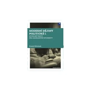 Moderní dějiny politické I : Studijní texty pro zahraniční studenty - Křivánek Daniel