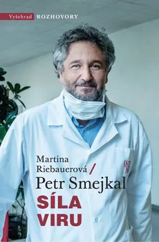 Síla viru: Kronika jedné epidemie - Martina Riebauerová, Petr Smejkal (2021, pevná)