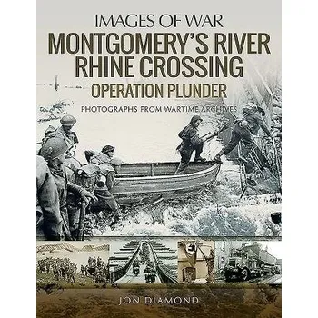 Cizojazyčná kniha Montgomery's Rhine River Crossing: Operation PLUNDER - Diamond, Jon