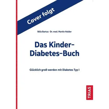 Das Kinder-Diabetes-Buch - Bartus, Bela
