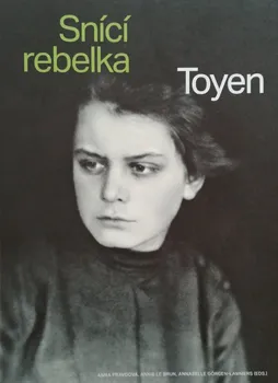 Umění Toyen: Snící rebelka - Anna Pravdová a kol. (2021, pevná)