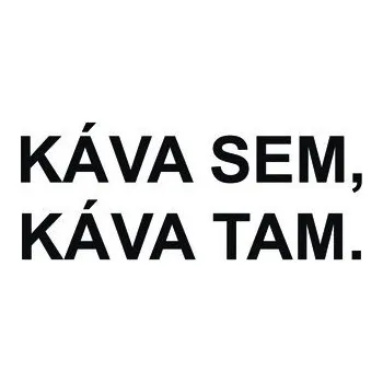 Káva Plakát, Obraz - Káva sem, káva tam