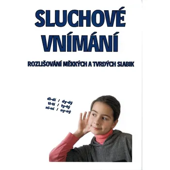 Český jazyk Sluchové vnímání: Rozlišování měkkých a tvrdých slabik Mgr.Martina Bělková, Mgr.Miluše Jirušková (2011, 9 stran, volné listy v papírové složce) + Volné listy