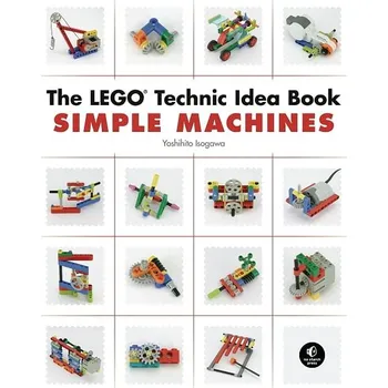 Kniha The Lego Technic Idea Book: Simple Machines - Yoshihito Isogawa