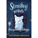 Strašlivý příběh Prospera Reddinga -…