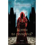 Komu to prospívá - Pavel Hrdlička…