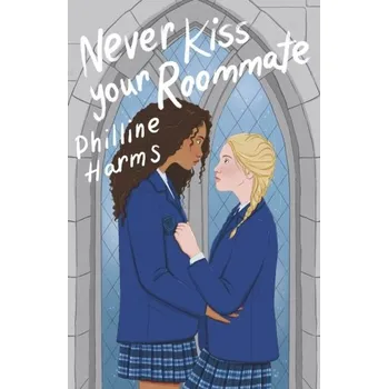 Never Kiss Your Roommate - Harms, Philline