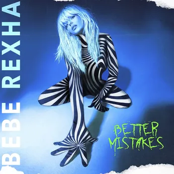 Zahraniční hudba Better Mistakes - Bebe Rexha