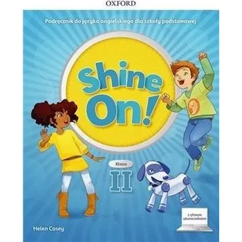 Anglický jazyk Shine On!2 Podręcznik z cyfrowym odzwierciedleniem - praca zbiorowa