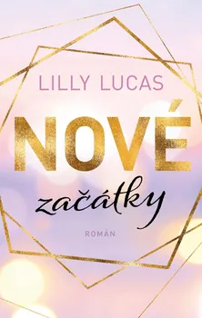 Nové začátky - Lilly Lucas (2021, pevná)