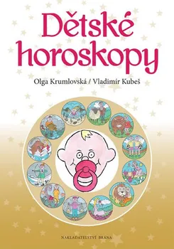 Dětské horoskopy - Olga Krumlovská, Vladimír Kubeš (2016, pevná)