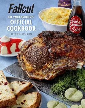 Fallout: The Vault Dweller´s Official Cookbook - Victoria Rosenthal [EN] (2018, pevná)