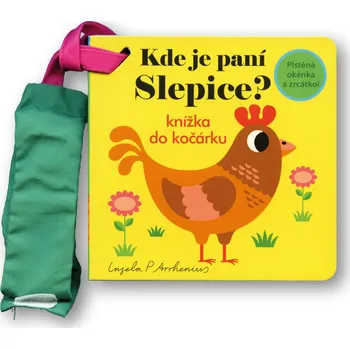 Kde je paní Slepice?: Knížka do kočárku - Ingela P. Arrhenius (2022)