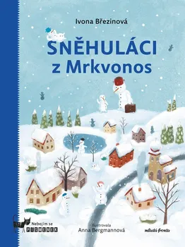 Pohádka Sněhuláci z Mrkvonos - Ivona Březinová (2022, pevná)