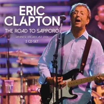 Zahraniční hudba 2CD Eric Clapton: The Road To Sapporo 2023