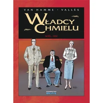 Komiks pro dospělé Władcy Chmielu T.4 Noel 1932 - Jean Van Hamme, Francis Valls, Marie-Paule Alluard