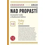Nad propastí: Existenční riziko a…