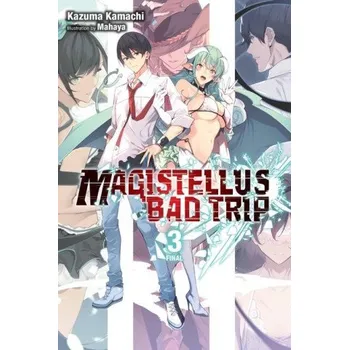Magistellus Bad Trip, Vol. 3 (light novel) (EN)