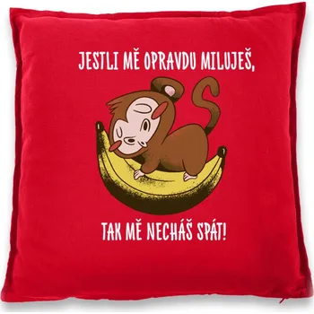 Dekorativní polštářek Vtipný polštář Jestli mě opravdu miluješ, Barva Červená, Velikost 40×40 cm, Canvas Bavlněný polštář Bezvatriko.cz 1037