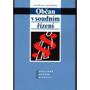 Občan v soudním řízení - Choděra Oldřich