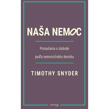 Kniha Naša nemoc - Timothy Snyder (E-Kniha)
