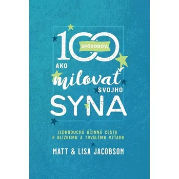 Kniha 100 spôsobov, ako milovať svojho syna - Lisa Jacobson, Matt Jacobson (E-Kniha)